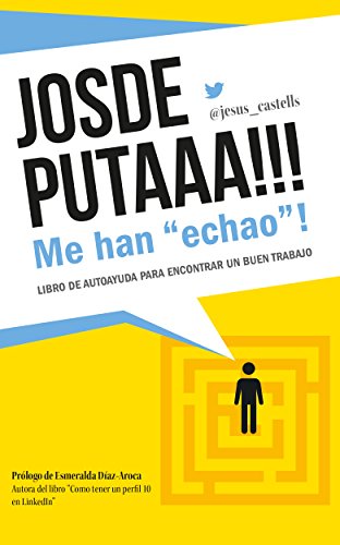 Buscar trabajo Buscar trabajo: JOSDEPUTAAA!!! Me han "echao"!